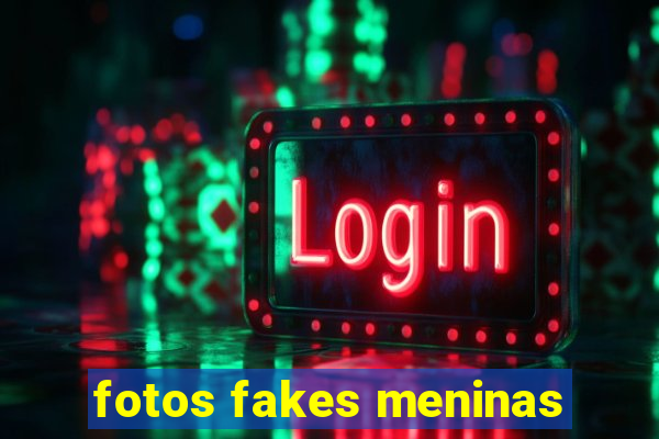 fotos fakes meninas